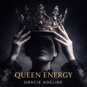 Queen Energy by gracie Adeline