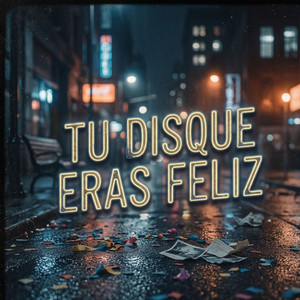 Tu Disque Eras Feliz by Deejay Cory