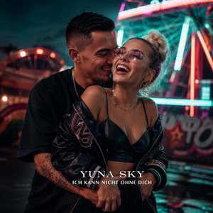Ich kann nicht ohne dich by Yuna Sky