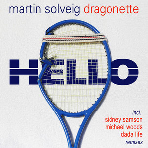 Hello (The Remixes) - Single by Martin Solveig | Spotify