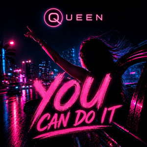 YOU CAN DO IT by Queen D'Luxe