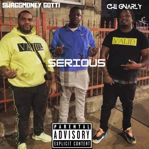 SERIOUS by Swaggmoney Gotti, Chi Gnarly