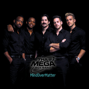 Mind Over Matter by Tha MEGA BOY BAND