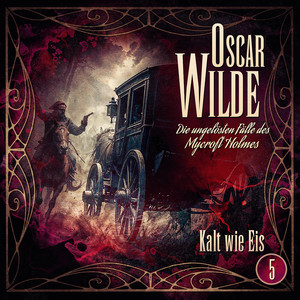 Kapitel 17 - Oscar Wilde – Die ungelösten Fälle des Mycroft Holmes - Folge 5: Kalt wie Eis by Oscar Wilde, Oscar Wilde & Mycroft Holmes, Oscar Wilde – Die ungelösten Fälle des Mycroft Holmes
