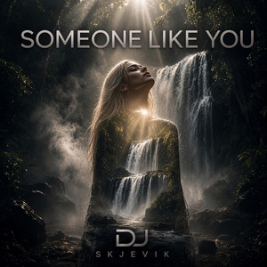 Someone Like You by DJ Skjevik