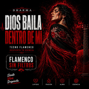 DIOS BAILA DENTRO DE MÍ by Flamenco sin filtros