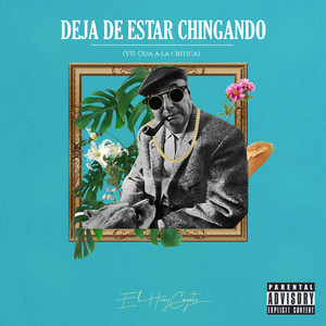 Deja de Estar Chingando - VII: Oda a la Crítica by El HueyCoyote