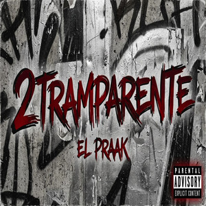 Tramparente by EL PRAAK EN LA BOCIA
