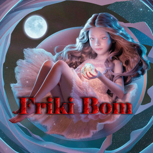 Friki bom by Rela Norom