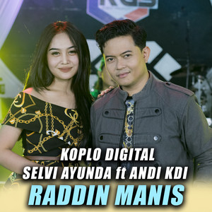 Raddin Manis by Selvi Ayunda, Andi KDI, Koplo Digital