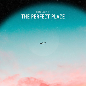 The Perfect Place by Timo Alpin