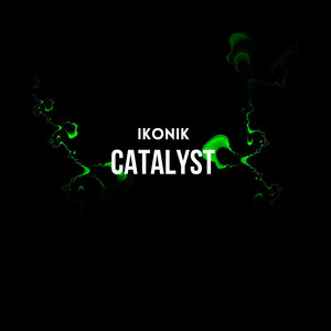 Catalyst (Radio edit) by Ikonik