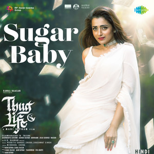A.R. Rahman, Nikhita Gandhi, Shuba, Shashwat Singh & Mehboob - Sugar Baby (From "Thug Life")