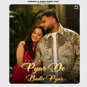 Pyar De Badle Pyar by Gulab Sidhu, Streetboy, Nonu Singh Zira