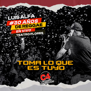 Toma Lo Que Es Tuyo (En Vivo en el Teatro de Flores) by C4 Reggae Combativo