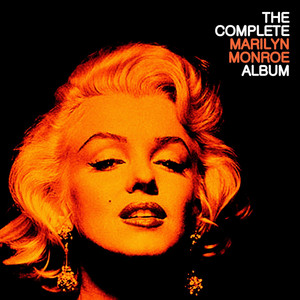 The Complete Marilyn Monroe - Compilation by Marilyn Monroe | Spotify