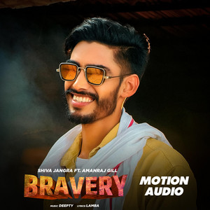 Bravery (Motion Audio) Shiva Jangra