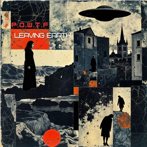Leaving Earth by P.O.W.T.F