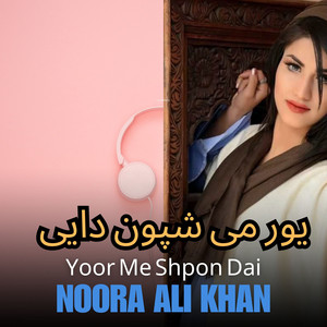 Noora Ali Khan - Yoor Me Shpon Dai