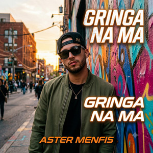 GRINGA NA MA by Aster Menfis