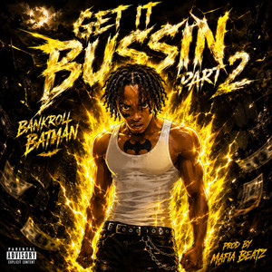 Get It Bussin (Part 2) by Bankroll Batman, Mafia Beatz, TrenchMobb
