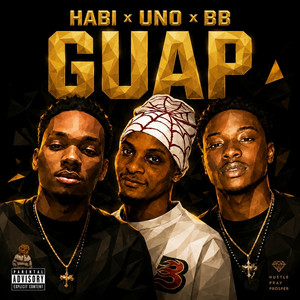 Guap by BOSSBAB¥, HABU, Unopapi