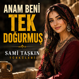 ANAM BENİ TEK DOĞURMUŞ by SAMİ TAŞKIN