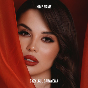 Gyzylgul Babayewa - Kime Name