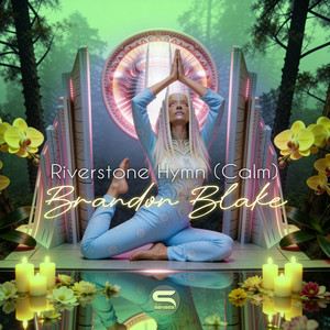 Riverstone Hymn - calm by Brandon Blake