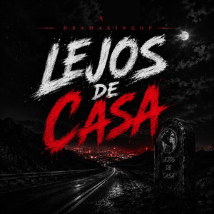 Lejos De Casa by DRAMAKINGHP