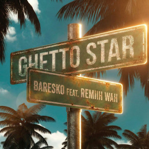 Baresko - Ghetto Star (feat. Remiih Wah & MarvinX)