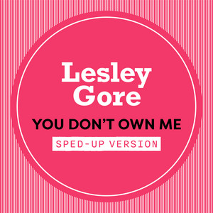 You Don't Own Me - Sped Up by Lesley Gore, uSpeed