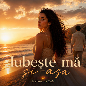 Iubește-mă și-așa by Scrisori la 2AM