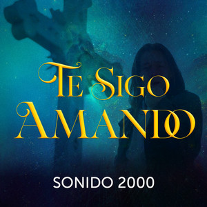 Sonido 2000 - Te Sigo Amando