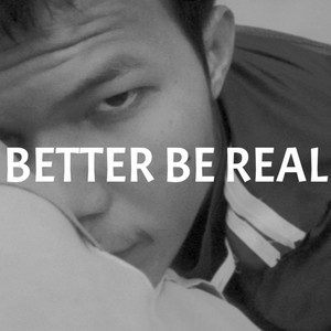 BETTER BE REAL by CALL​ ME​ WINNER
