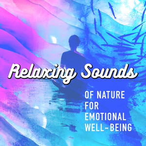 Relaxing Sounds of Nature for Emotional Well-Being