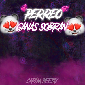 Cartaa Deejay - Perreo Ganas Sobran
