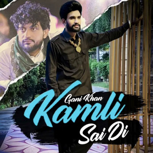 Kamli Sai Di by Gani Khan, Appu Beats