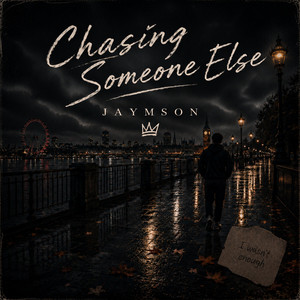Chasing Someone Else