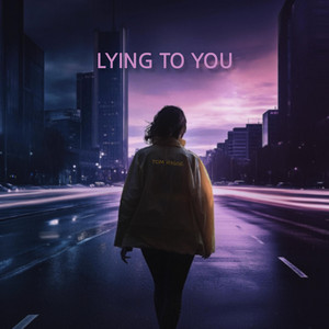 Lying To You by Tom Hygge