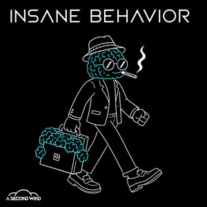 Insane Behavior by A Second Wind