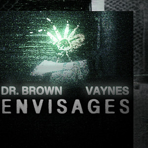 E N V I S A G E S by Dr. Brown, VAYNES