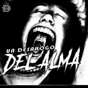 Un Desahogo del Alma by Bloodnigga twz