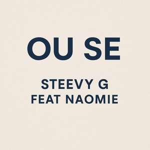STEEVY G - Ou se (feat. Naomie)