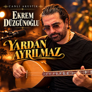 Yardan Ayrılmaz - Canlı Akustik by Ekrem Düzgünoğlu