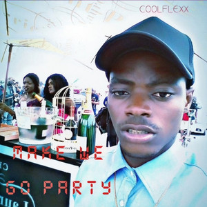Make We Go Party by Coolflexx