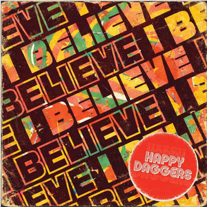 I Believe by Happy Daggers