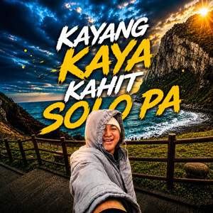 Kayang Kaya Kahit Solo Pa by Mark Paragas Official