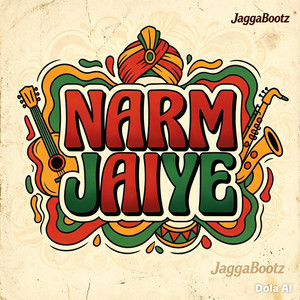 NARM JAIYE by JaggaBootz