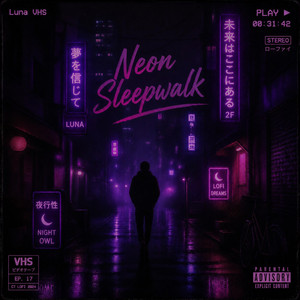 Neon Sleepwalk by Luna VHS